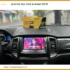 Android Box Ford Everest 2018 - Địa Chỉ Lắp Đặt Uy Tín Giá Tốt TPHCM