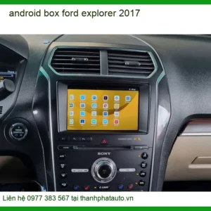Android Box Ford Explorer 2017 - Địa Chỉ Lắp Đặt Chính Hãng TPHCM