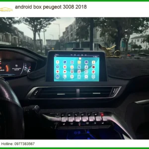 Android Box cho Peugeot 3008 2018 - Địa Chỉ Lắp Đặt Uy Tín TPHCM