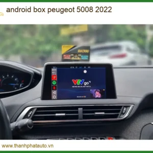 Android Box Peugeot 5008 2022 - Nơi Lắp Đặt Chính Hãng TPHCM