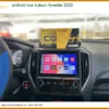 Android Box Subaru Forester 2022 - Trung Tâm Lắp Đặt Uy Tín TPHCM