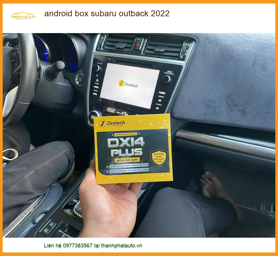Android Box Zestech Subaru Outback 2022 - Trung Tâm Lắp Đặt Chính Hãng TPHCM