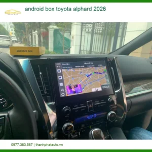 Android Box Toyota Alphard 2026 - Địa Chỉ Lắp Đặt Chính Hãng Uy Tín TPHCM