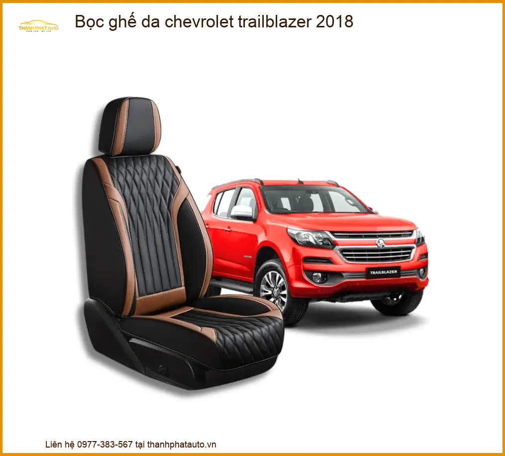 Bọc Ghế Da Chevrolet Trailblazer 2018 - Trung Tâm Lắp Đặt Uy Tín TPHCM