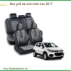 Bọc Ghế Da Cao Cấp Chevrolet Trax 2017 - Địa Chỉ Lắp Đặt Chính Hãng TPHCM