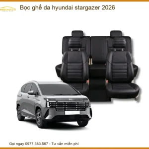 Bọc Ghế Da Hyundai Stargazer 2026 - Trung Tâm Lắp Đặt Chính Hãng TPHCM