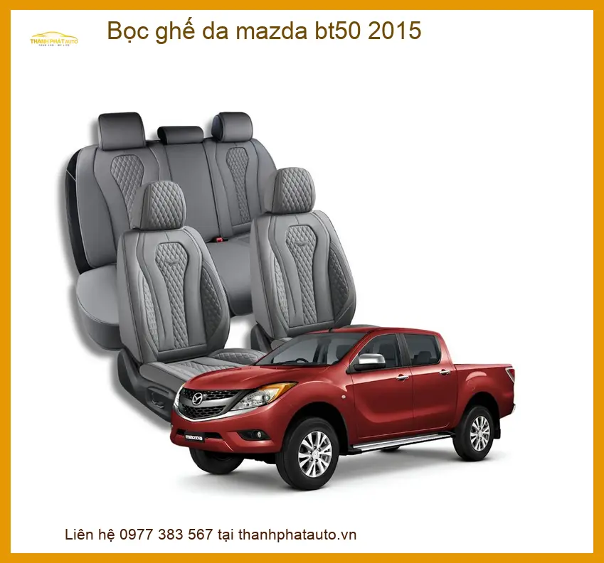 Bọc Ghế Da Mazda BT50 2015 - Trung Tâm Lắp Đặt Chính Hãng Giá Tốt TPHCM
