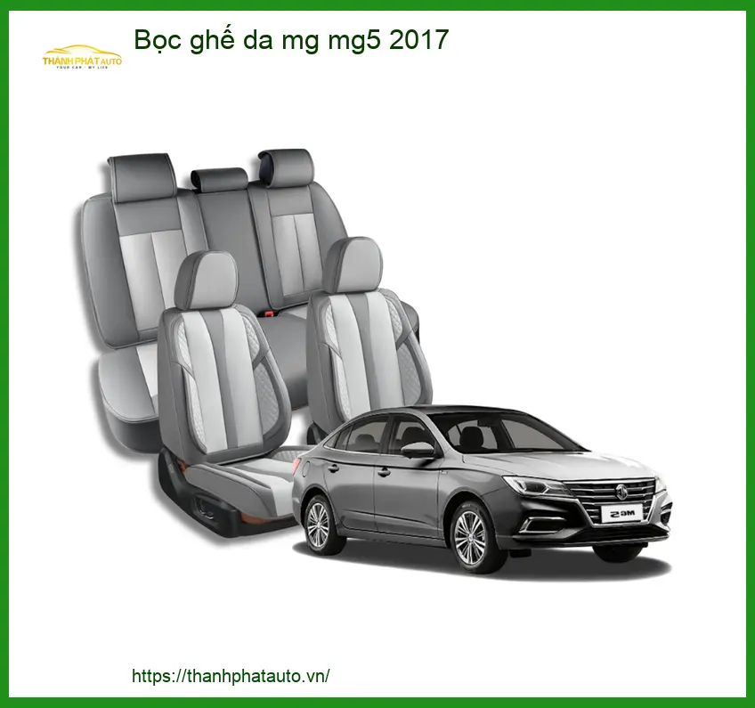 Bộ Bọc Ghế Da Cao Cấp MG MG5 2017 - Trung Tâm Lắp Đặt Uy Tín TPHCM
