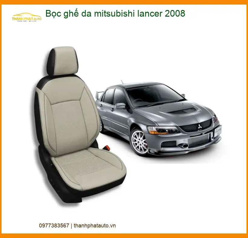 Bọc Ghế Da Cao Cấp Mitsubishi Lancer 2008 - Trung Tâm Gắn Chính Hãng TPHCM