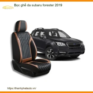 Bọc Ghế Da Subaru Forester 2019 - Địa Chỉ Lắp Đặt Uy Tín TPHCM