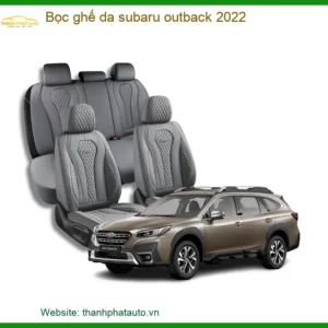 Bọc Ghế Da Subaru Outback 2022 - Địa Chỉ Lắp Đặt Chính Hãng Uy Tín TPHCM