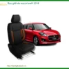 Bọc Ghế Da Suzuki Swift 2018 - Địa Chỉ Lắp Đặt Uy Tín TPHCM