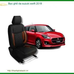 Bọc Ghế Da Suzuki Swift 2018 - Địa Chỉ Lắp Đặt Uy Tín TPHCM