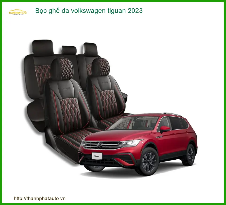 Bọc Ghế Da Volkswagen Tiguan 2023 - Trung Tâm Lắp Đặt Chính Hãng TPHCM