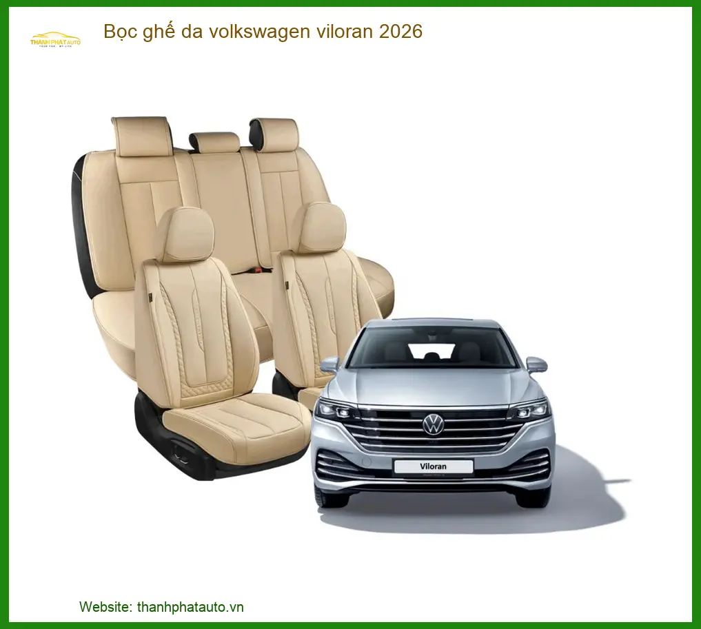 Bọc Ghế Da Volkswagen Viloran 2026 - Trung Tâm Lắp Đặt Uy Tín TPHCM