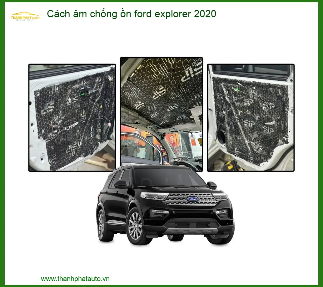 Cách Âm Chống Ồn Ford Explorer 2020 - Trung Tâm Lắp Đặt Uy Tín TPHCM