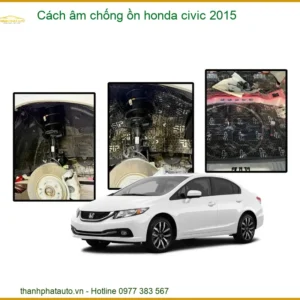 Cách âm chống ồn Honda Civic 2015 - Địa Chỉ Lắp Đặt Uy Tín TPHCM