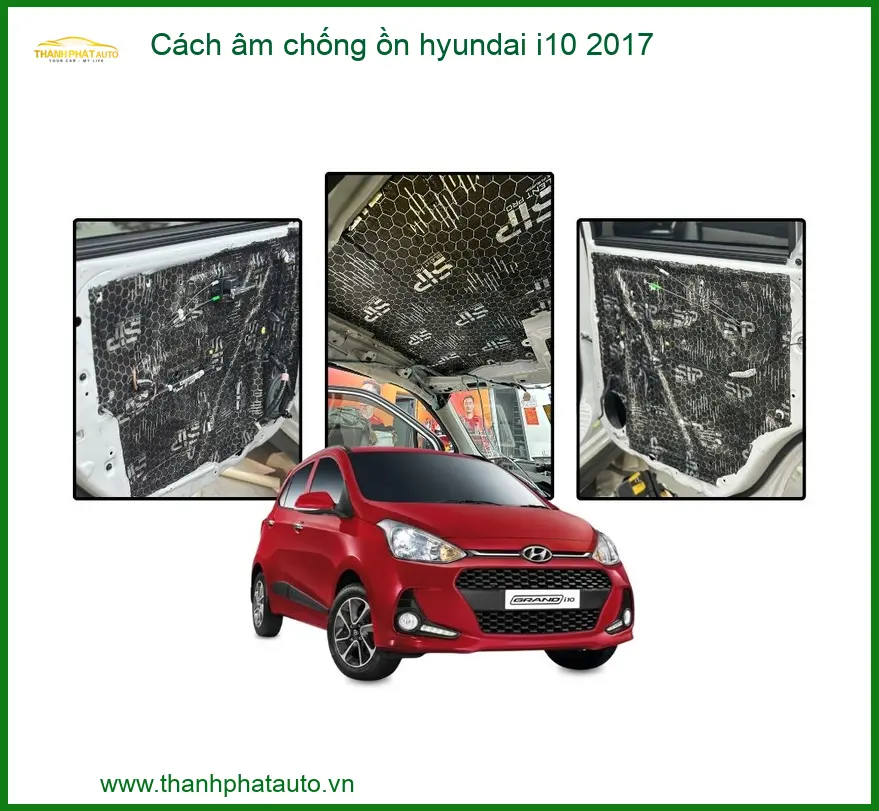 Cách Âm Chống Ồn Hyundai i10 2017 - Địa Chỉ Lắp Đặt Uy Tín TPHCM