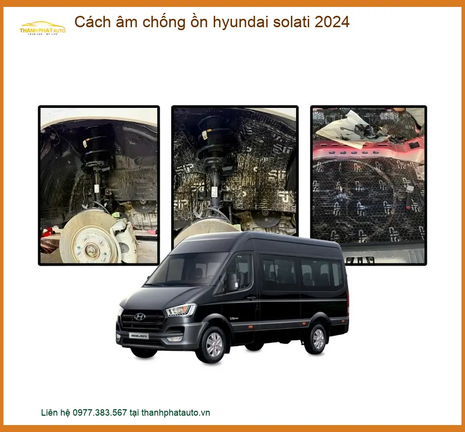 Cách âm chống ồn Hyundai Solati 2024 - Đơn Vị Lắp Đặt Chống Ồn Cao Cấp TPHCM