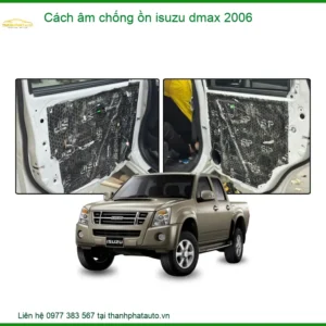 Cách Âm Chống Ồn Isuzu Dmax 2006 - Trung Tâm Nâng Cấp Chính Hãng TPHCM