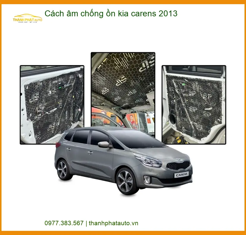 Cách Âm Chống Ồn Kia Carens 2013 - Trung Tâm Lắp Đặt Uy Tín TPHCM