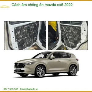 Gói Cách Âm Chống Ồn Mazda CX5 2022 - Địa Chỉ Lắp Đặt Chính Hãng Giá Tốt TPHCM