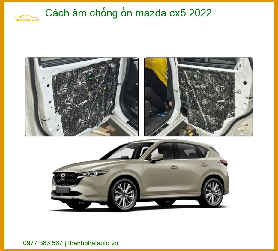 Gói Cách Âm Chống Ồn Mazda CX5 2022 - Địa Chỉ Lắp Đặt Chính Hãng Giá Tốt TPHCM
