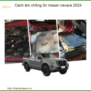 Cách Âm Chống Ồn Nissan Navara 2024 - Địa Chỉ Lắp Đặt Uy Tín TPHCM
