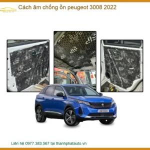 Cách âm chống ồn Peugeot 3008 2022 - Trung Tâm Lắp Đặt Uy Tín TPHCM
