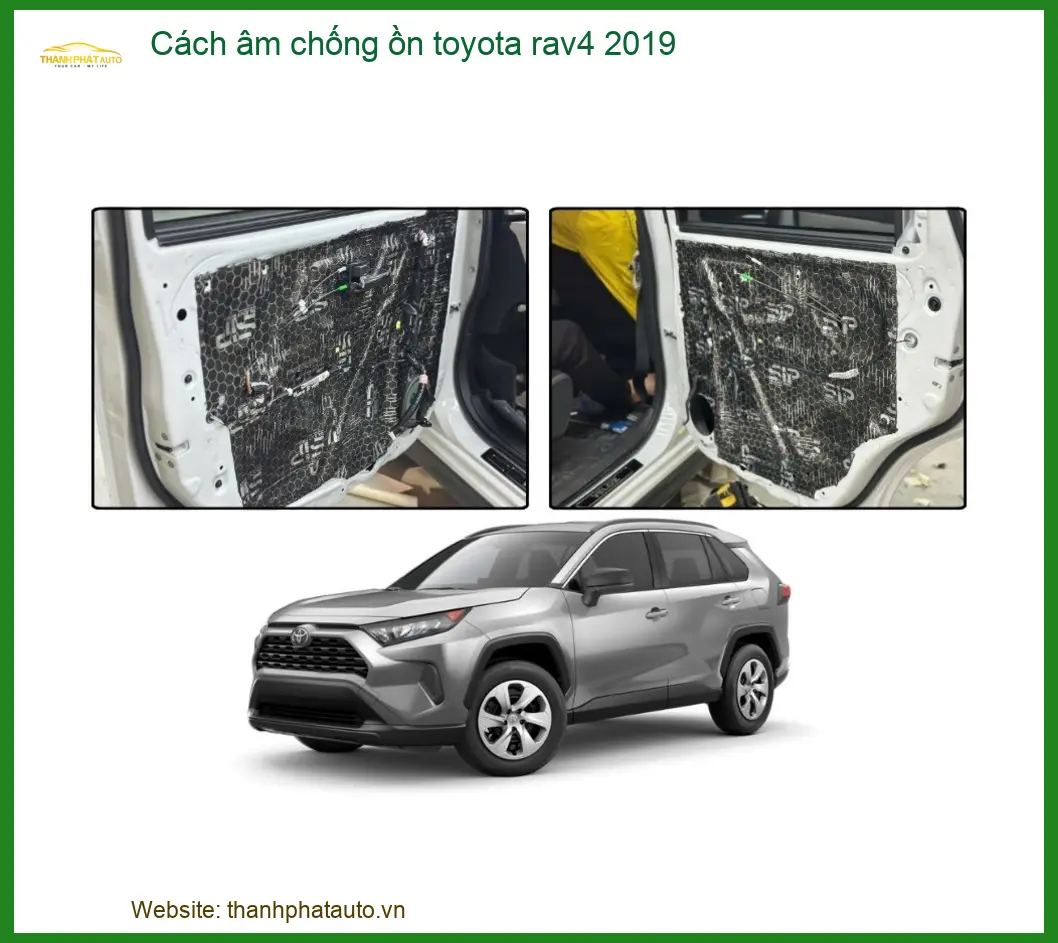 Cách âm chống ồn Toyota Rav4 2019 - Trung Tâm Thi Công Uy Tín TPHCM