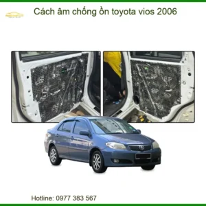 Cách âm chống ồn Toyota Vios 2006 - Địa Chỉ Lắp Đặt Uy Tín TPHCM