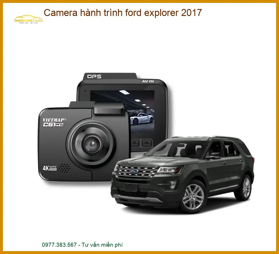 Camera Hành Trình Ford Explorer 2017 - Trung Tâm Gắn Chính Hãng TPHCM