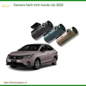 Camera hành trình cao cấp Honda City 2022 - Địa Chỉ Lắp Đặt Uy Tín TPHCM