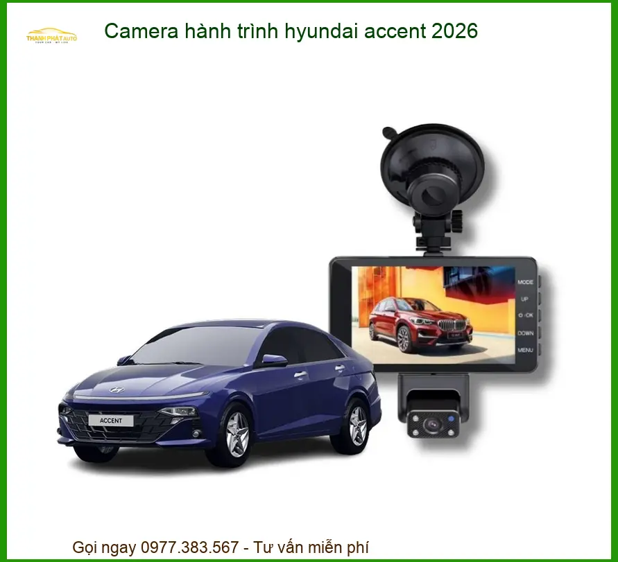 Camera hành trình Hyundai Accent 2026 - Địa Chỉ Gắn Chính Hãng TPHCM