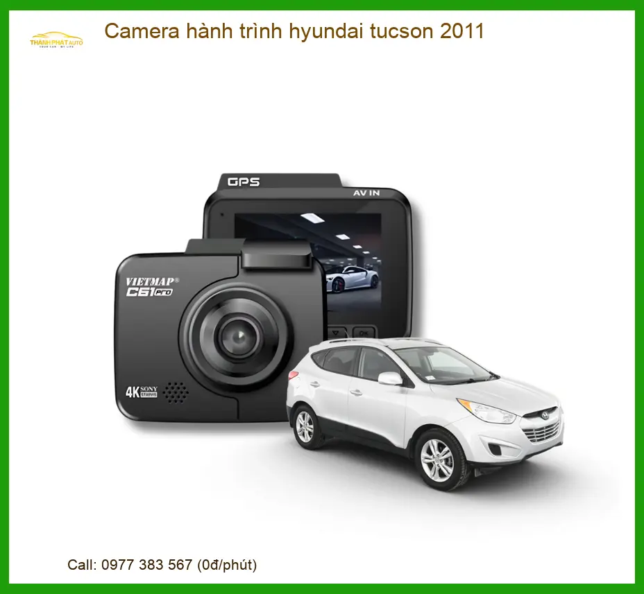 Camera Hành Trình Hyundai Tucson 2011 - Địa Chỉ Lắp Đặt Uy Tín TPHCM