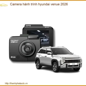 Camera hành trình Hyundai Venue 2026 - Trung Tâm Lắp Đặt Uy Tín TPHCM