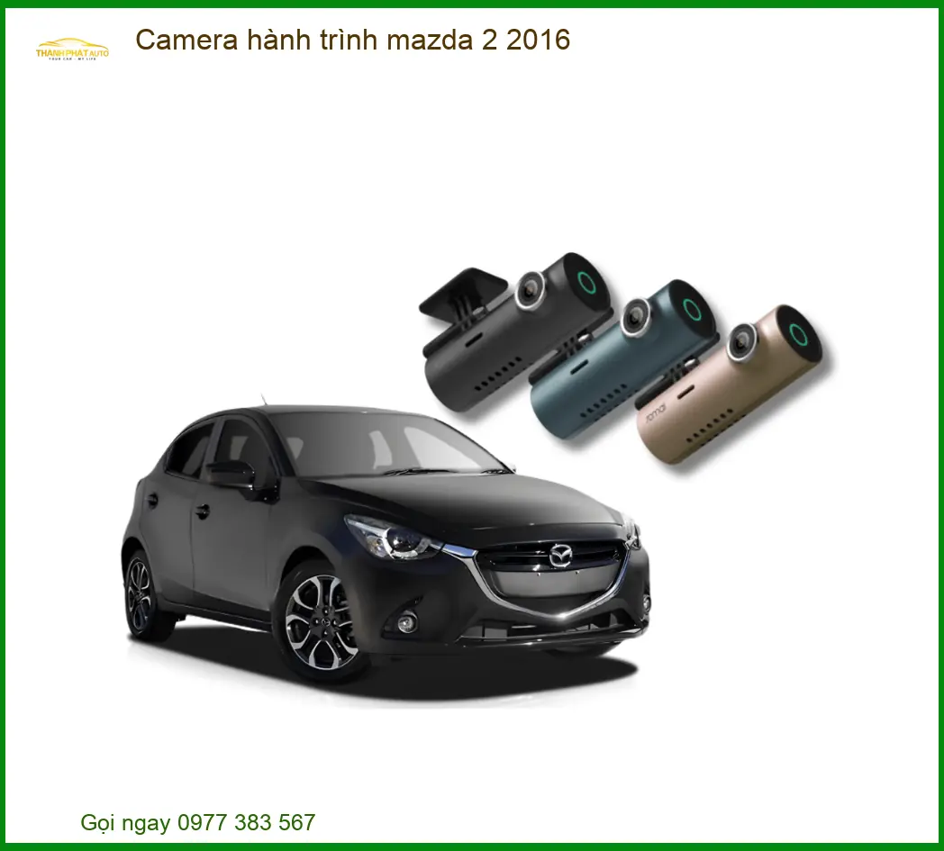 Camera Hành Trình Mazda 2 2016 - Địa Chỉ Lắp Đặt Chính Hãng TPHCM