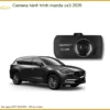 Camera Hành Trình Mazda CX3 2026 Chính Hãng - Địa Chỉ Lắp Đặt Giá Tốt TPHCM