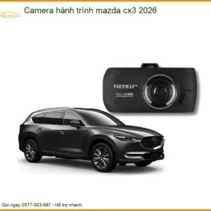 Camera Hành Trình Mazda CX3 2026 Chính Hãng - Địa Chỉ Lắp Đặt Giá Tốt TPHCM