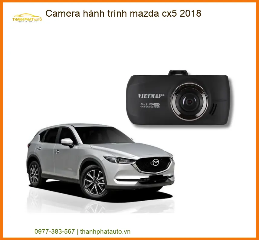 Camera Hành Trình Mazda CX5 2018 - Địa Chỉ Lắp Đặt Chính Hãng TPHCM