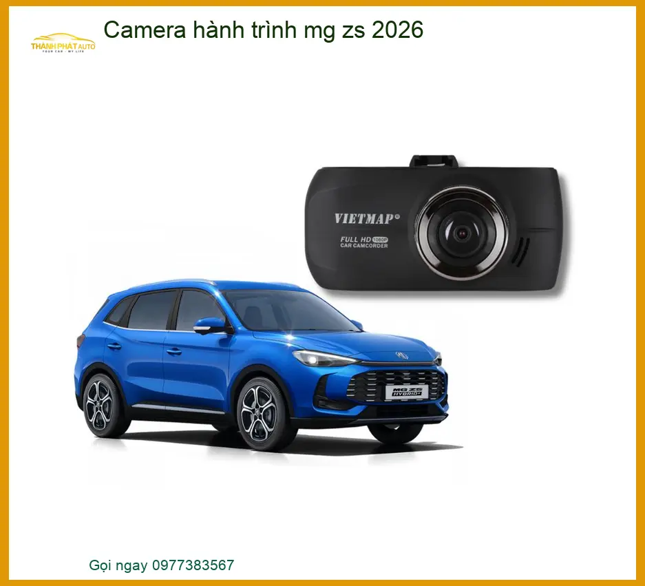 Camera Hành Trình MG ZS 2026 - Địa Chỉ Lắp Đặt Uy Tín TPHCM
