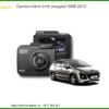 Camera Hành Trình Peugeot 3008 2013 - Trung Tâm Lắp Đặt Chính Hãng Giá Tốt TPHCM