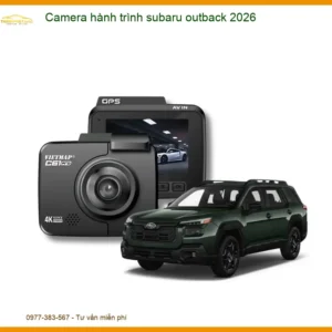 Camera hành trình Subaru Outback 2026 - Địa Chỉ Lắp Đặt Uy Tín TPHCM