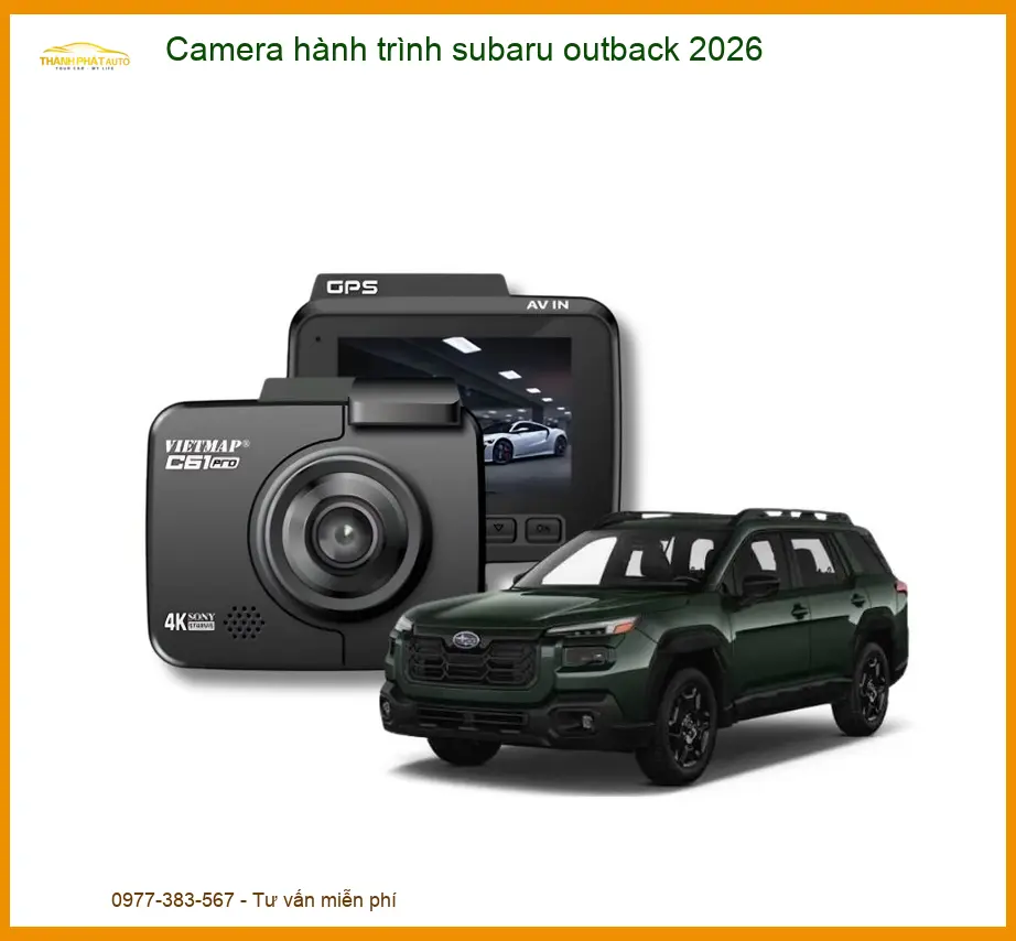 Camera hành trình Subaru Outback 2026 - Địa Chỉ Lắp Đặt Uy Tín TPHCM
