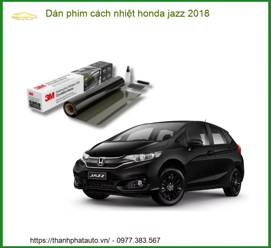 Dán Phim Cách Nhiệt Honda Jazz 2018 - Địa Chỉ Lắp Đặt Uy Tín TPHCM