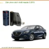 Dán Phim Cách Nhiệt Mazda 3 2015 - Đơn Vị Nâng Cấp Cao Cấp TPHCM