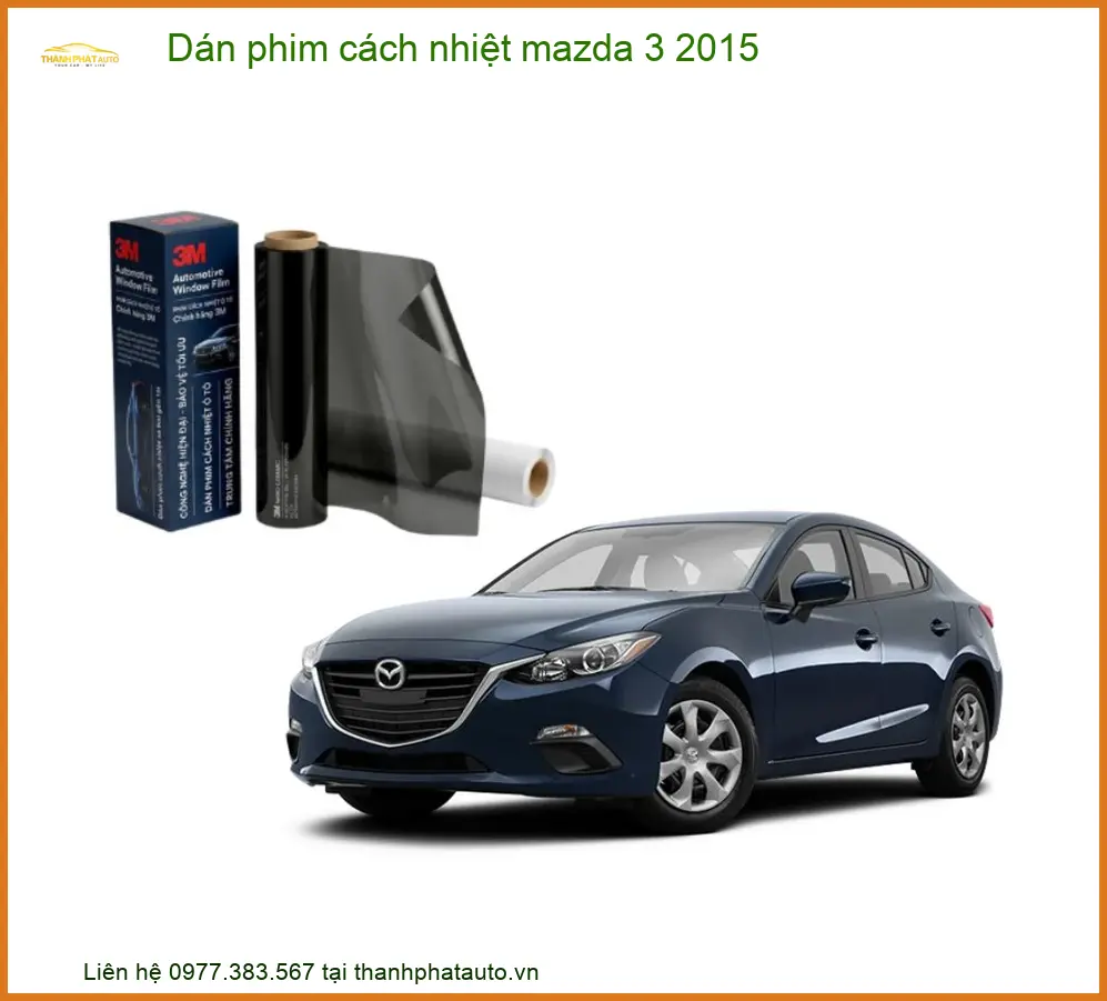 Dán Phim Cách Nhiệt Mazda 3 2015 - Đơn Vị Nâng Cấp Cao Cấp TPHCM
