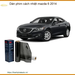 Dán Phim Cách Nhiệt Mazda 6 2014 - Địa Chỉ Lắp Đặt Chính Hãng Giá Tốt TPHCM