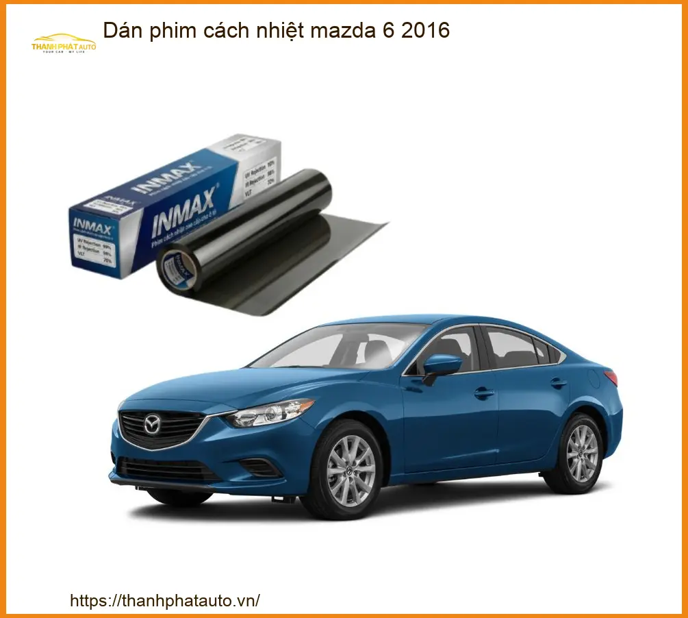 Dán Phim Cách Nhiệt Mazda 6 2016 - Địa Chỉ Lắp Đặt Uy Tín TPHCM