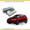 Dán Phim Cách Nhiệt Mazda CX3 2021 - Địa Chỉ Lắp Đặt Uy Tín TPHCM